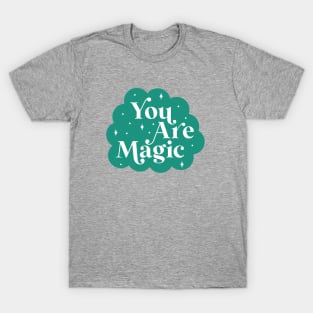 You are Magic T-Shirt